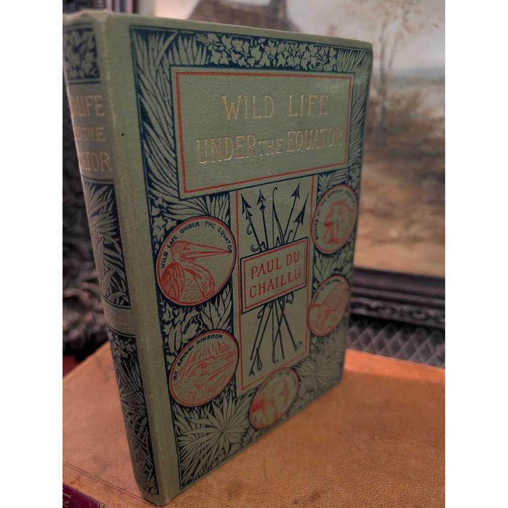 Wild Life Under the Equator Paul Du Chaillu 1901 Antique Hardcover Book